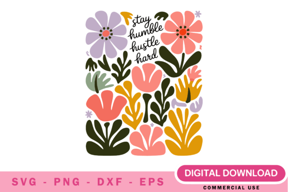 Stay Humble Hustle Hard Floral SVG Graphics & Illustrations